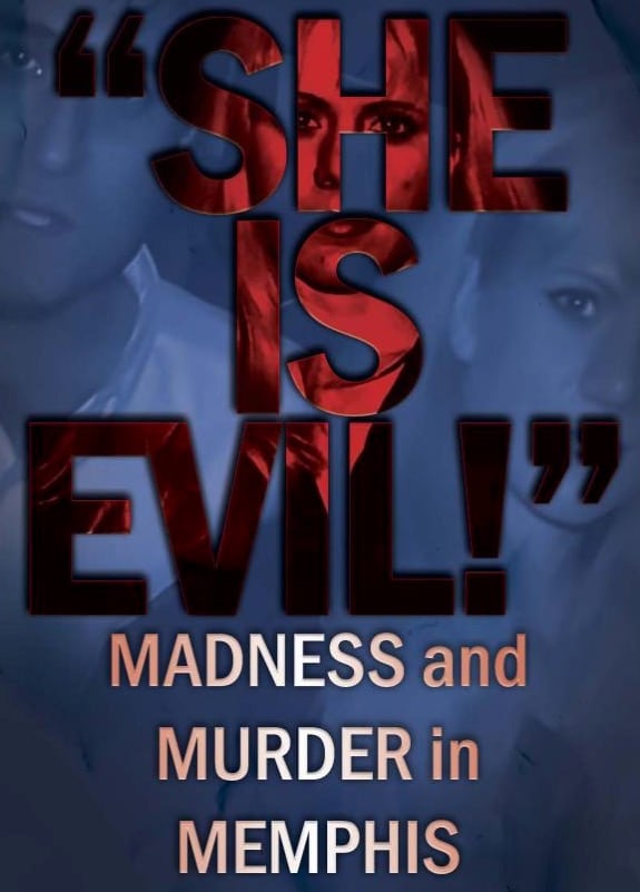 She Is Evil!': Madness And Murder In Memphis book cover
